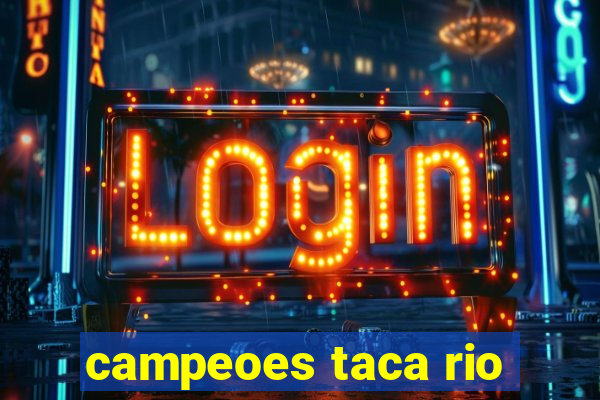 campeoes taca rio